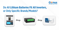 Do All Lithium Batteries Fit All Inverters, or Only Specific Brands/Models?