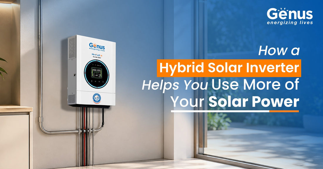 How a Hybrid Solar Inverter Helps You Use More of Your Solar Power
